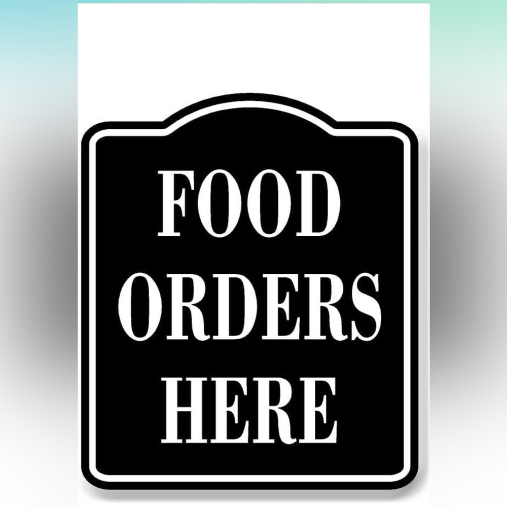 Like New Food Orders Here BLACK Aluminum Composite Sign, 15"x18"
